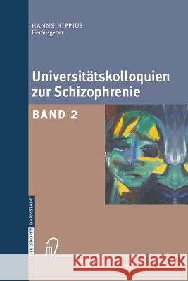 Universitätskolloquien Zur Schizophrenie: Band 2 Hippius, Hanns 9783642623691 Steinkopff-Verlag Darmstadt