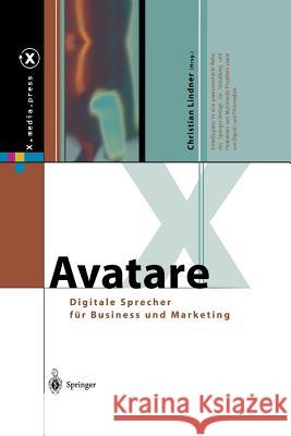 Avatare: Digitale Sprecher Für Business Und Marketing Lindner, Christian 9783642623974 Springer