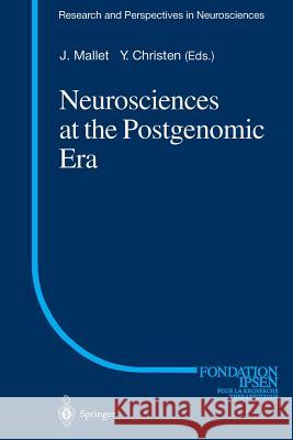 Neurosciences at the Postgenomic Era Jacques Mallet 9783642624308 Springer-Verlag Berlin and Heidelberg GmbH & 