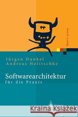 Softwarearchitektur Für Die Praxis Dunkel, Jürgen 9783642624339 Springer