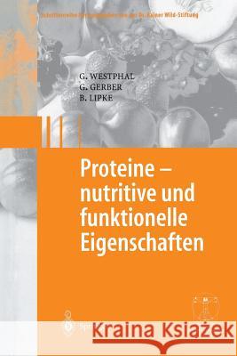 Proteine - Nutritive Und Funktionelle Eigenschaften Westphal, Günter 9783642624346