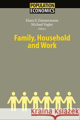 Family, Household And Work Klaus F. Zimmermann, Michael Vogler 9783642624391