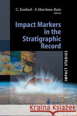 Impact Markers in the Stratigraphic Record Christian Koeberl Francisca Martinez-Ruiz 9783642624575 Springer