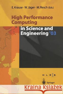 High Performance Computing in Science and Engineering '03: Transactions of the High Performance Computing Center Stuttgart (Hlrs) 2003 Krause, Egon 9783642624865 Springer