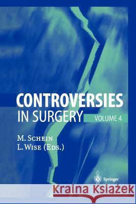 Controversies in Surgery: Volume 4 Schein, Moshe 9783642624964 Springer