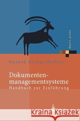 Dokumentenmanagementsysteme: Handbuch Zur Einführung Klingelhöller, Harald 9783642625169 Springer