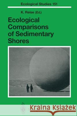 Ecological Comparisons of Sedimentary Shores K. Reise 9783642625176 Springer