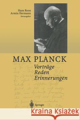 Vorträge Reden Erinnerungen Max Planck Hans-Gorg Roos Armin Hermann 9783642625206 Springer
