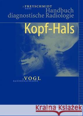 Handbuch Diagnostische Radiologie: Kopf -- Hals Vogl, Thomas J. 9783642625527