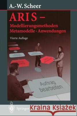 Aris -- Modellierungsmethoden, Metamodelle, Anwendungen Scheer, August-Wilhelm 9783642625763