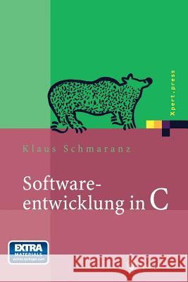 Softwareentwicklung in C: Mit 14 Abbildungen Und CD-ROM Schmaranz, Klaus 9783642626272 Springer
