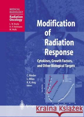 Modification of Radiation Response: Cytokines, Growth Factors, and Other Biological Targets Carsten Nieder, Luka Milas, Kie-Kian Ang 9783642626708