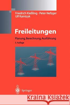 Freileitungen: Planung, Berechnung, Ausführung Kießling, F. 9783642626739 Springer