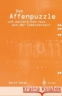 Das Affenpuzzle Und Weitere Bad News Aus Der Computerwelt: Und Weitere Bad News Aus Der Computerwelt Junker, M. 9783642626784 Springer