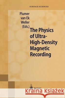 The Physics of Ultra-High-Density Magnetic Recording J. Va M. L. Plumer J. Van Ek 9783642626869 Springer