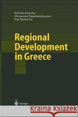 Regional Development in Greece N. Konsolas A. Papadaskalopoulos I. Plaskovitis 9783642626906 Springer