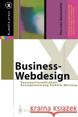 Business-Webdesign: Benutzerfreundlichkeit, Konzeptionierung, Technik, Wartung Stocksmeier, Thorsten 9783642626975 Springer