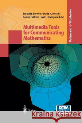 Multimedia Tools for Communicating Mathematics Jonathan Borwein Maria H. Morales Konrad Polthier 9783642627019 Springer