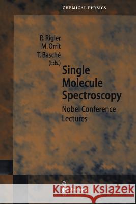 Single Molecule Spectroscopy: Nobel Conference Lectures Rigler, R. 9783642627026 Springer