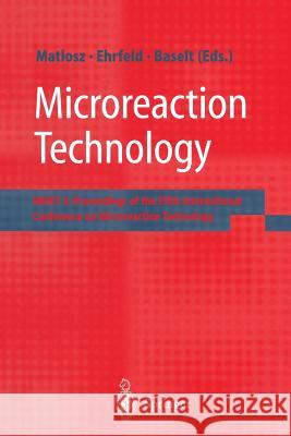Microreaction Technology: Imret 5: Proceedings of the Fifth International Conference on Microreaction Technology Matlosz, M. 9783642627064 Springer