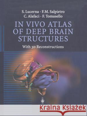 In Vivo Atlas of Deep Brain Structures: With 3D Reconstructions Lucerna, S. 9783642627101 Springer