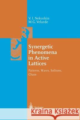 Synergetic Phenomena in Active Lattices: Patterns, Waves, Solitons, Chaos Nekorkin, Vladimir I. 9783642627255