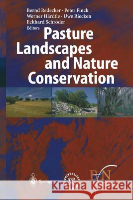 Pasture Landscapes and Nature Conservation Bernd Redecker Werner H Peter Finck 9783642627477