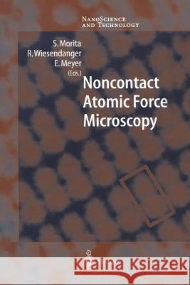 Noncontact Atomic Force Microscopy S. Morita R. Wiesendanger E. Meyer 9783642627729 Springer
