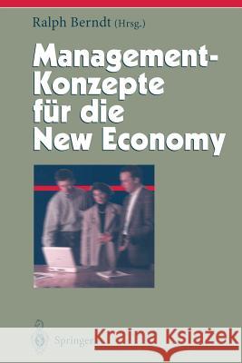 Management-Konzepte Für Die New Economy Berndt, Ralph 9783642627804 Springer