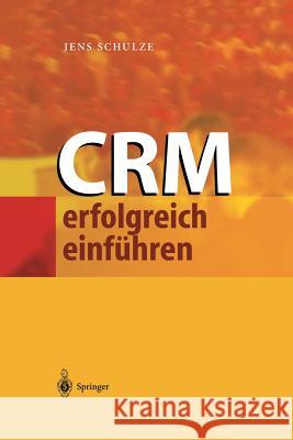 Crm Erfolgreich Einführen Schulze, Jens 9783642627989 Springer