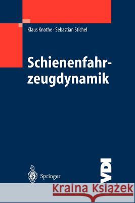 Schienenfahrzeugdynamik Klaus Knothe Sebastian Stichel 9783642628146 Springer