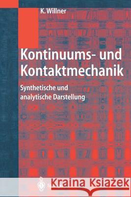 Kontinuums- Und Kontaktmechanik: Synthetische Und Analytische Darstellung Willner, Kai 9783642628252