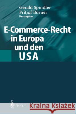 E-Commerce-Recht in Europa Und Den USA Spindler, Gerald 9783642628320 Springer