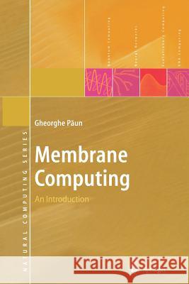 Membrane Computing: An Introduction Paun, Gheorghe 9783642628337