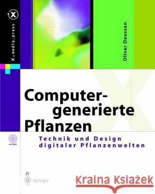 Computergenerierte Pflanzen: Technik Und Design Digitaler Pflanzenwelten Deussen, Oliver 9783642628351 Springer