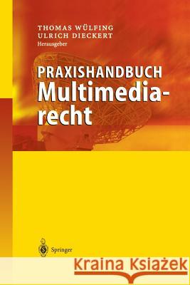 Praxishandbuch Multimediarecht Thomas Wulfing Ulrich Dieckert 9783642628542 Springer