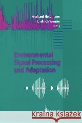 Environmental Signal Processing and Adaptation Gerhard Heldmaier Dietrich Werner 9783642628580