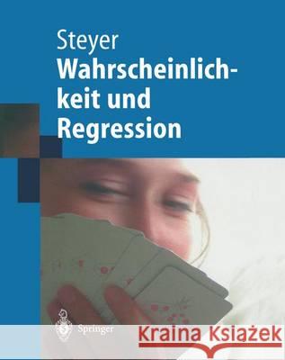 Wahrscheinlichkeit Und Regression Steyer, Rolf 9783642628733