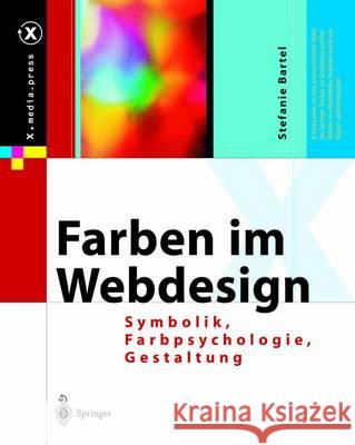 Farben Im Webdesign: Symbolik, Farbpsychologie, Gestaltung Bartel, Stefanie 9783642628757 Springer