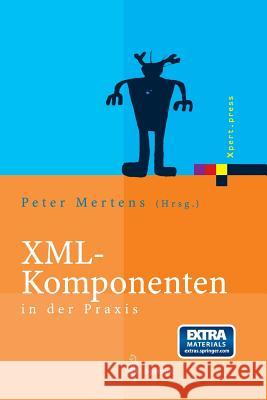 XML-Komponenten in Der Praxis Peter Mertens 9783642628863