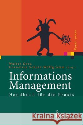 Informations Management: Handbuch Für Die Praxis Gora, Walter 9783642628894 Springer