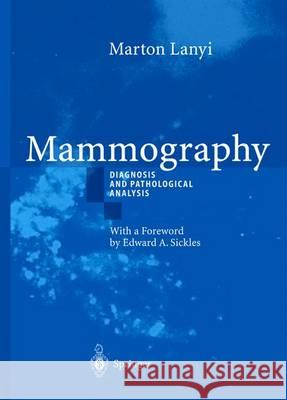 Mammography: Diagnosis and Pathological Analysis Telger, T. C. 9783642629006 Springer