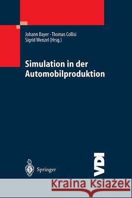 Simulation in Der Automobilproduktion Bayer, Johannes 9783642629075 Springer