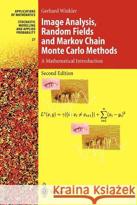 Image Analysis, Random Fields and Markov Chain Monte Carlo Methods: A Mathematical Introduction Winkler, Gerhard 9783642629112