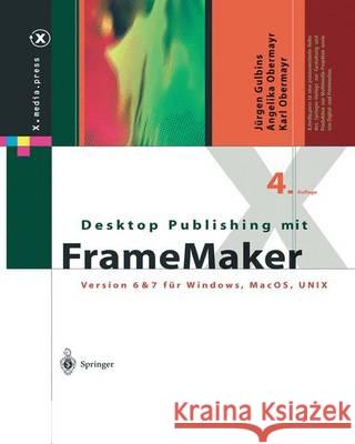 Desktop Publishing Mit FrameMaker: Version 6 & 7 Für Windows, Mac OS Und Unix Gulbins, Jürgen 9783642629129 Springer
