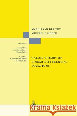 Galois Theory of Linear Differential Equations Marius Van Der Put Michael F. Singer 9783642629167 Springer