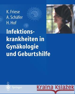 Infektionskrankheiten in Gynäkologie Und Geburtshilfe Friese, Klaus 9783642629457 Springer