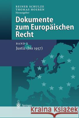 Dokumente Zum Europäischen Recht: Band 2: Justiz (Bis 1957) Coßmann, S. 9783642629525 Springer