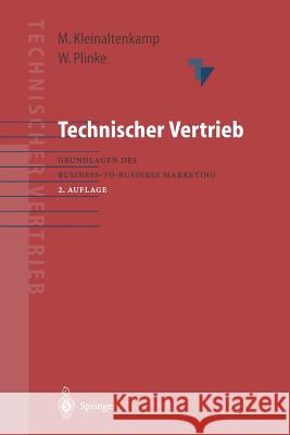 Technischer Vertrieb: Grundlagen Des Business-To-Business Marketing Kleinaltenkamp, Michael 9783642629631 Springer