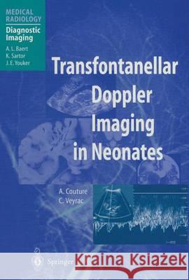 Transfontanellar Doppler Imaging in Neonates A. Couture C. Veyrac A. L. Baert 9783642629679 Springer